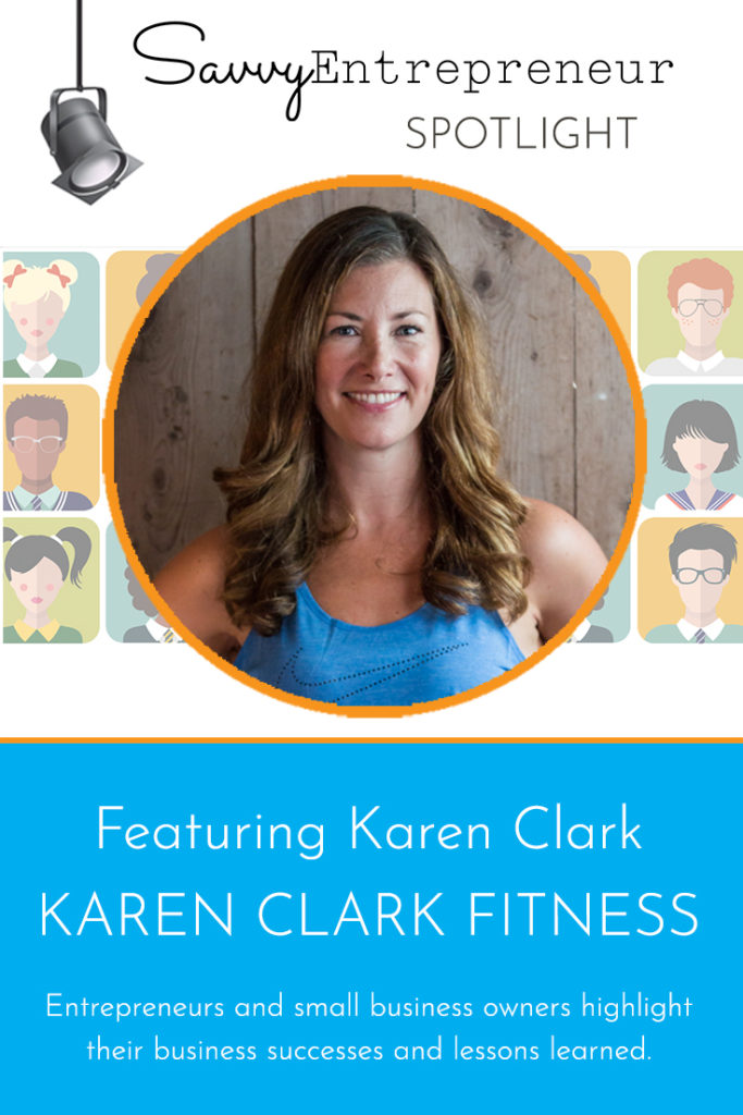 Savvy Entrepreneur Spotlight with Karen Clark, Karen Clark Fitness