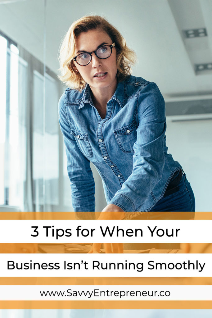 3 Tips for When Your Business is Not Running Smoothly PINTEREST