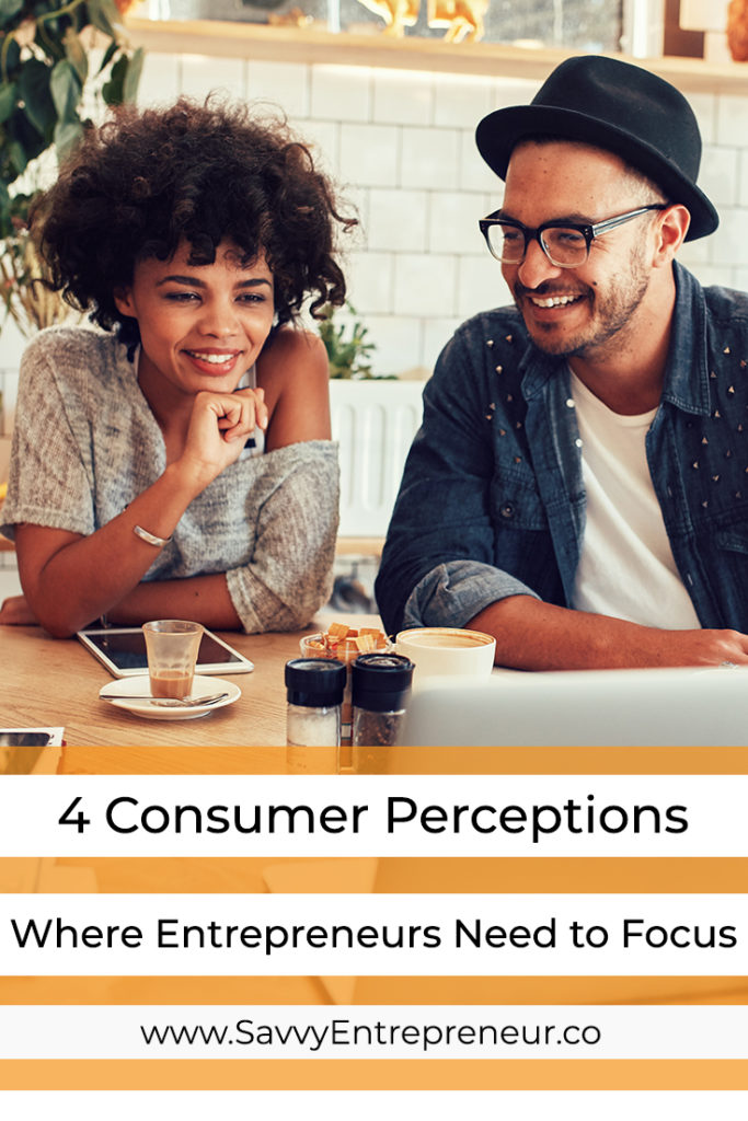 4 Consumer Perceptions Where Entrepreneurs Need To Focus PINTEREST