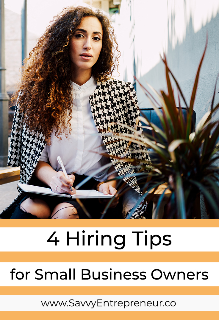 4 Hiring Tips For Small Business Owners PINTEREST - Savvy Entrepreneur