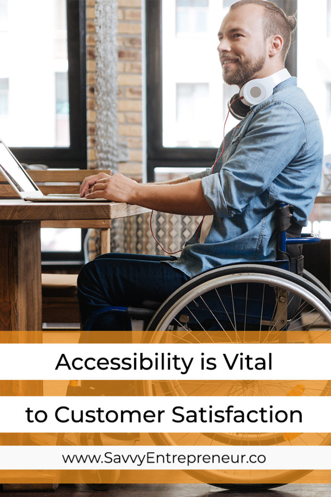 Accessibility is Vital to Customer Satisfaction PINTEREST