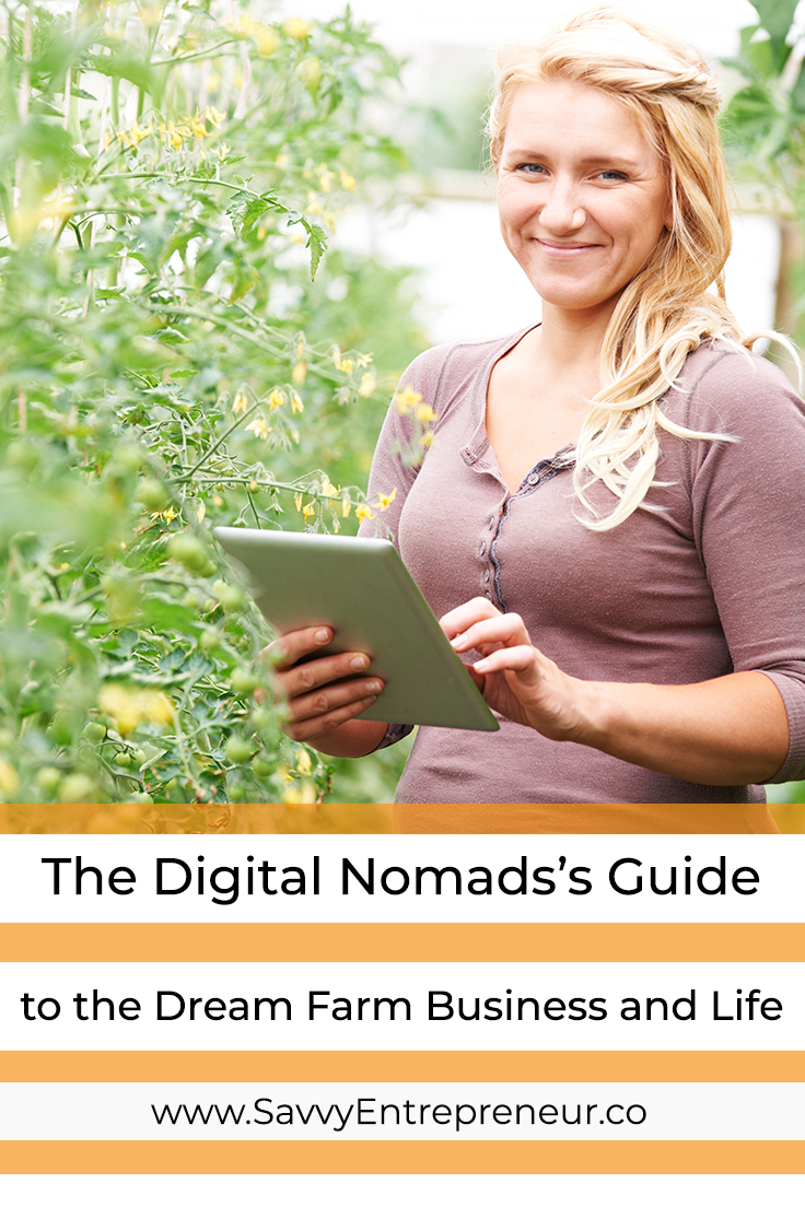 The Digital Nomad's Guide to the Dream Farm Life PINTEREST - Savvy  Entrepreneur