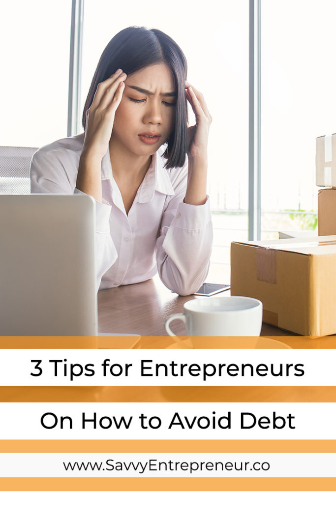 3 Tips for Entrepreneurs On How To Avoid Debt PINTEREST