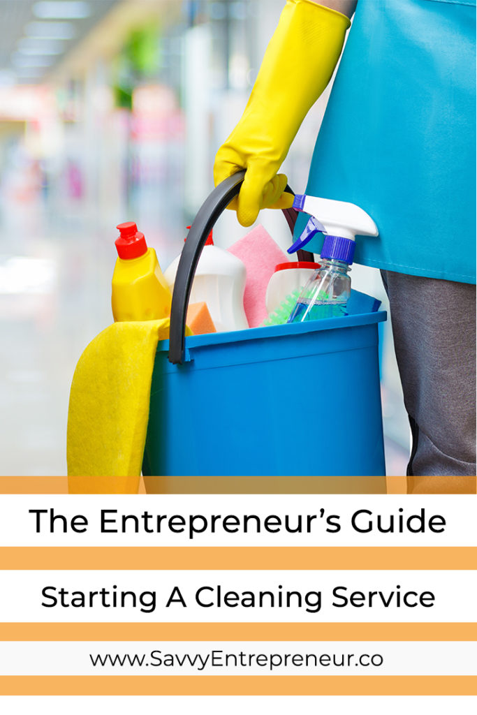 The Entrepreneur's Guide To Starting A Cleaning Service Business PINTEREST