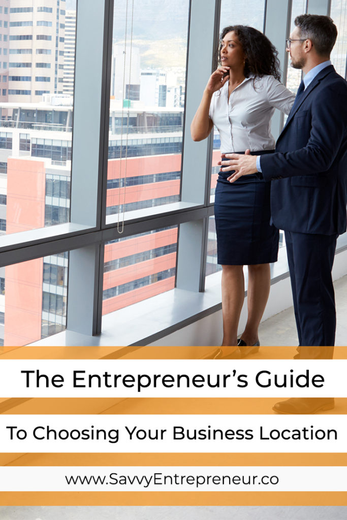 The Entrepreneurs Guide to Choosing Your Business Location PINTEREST