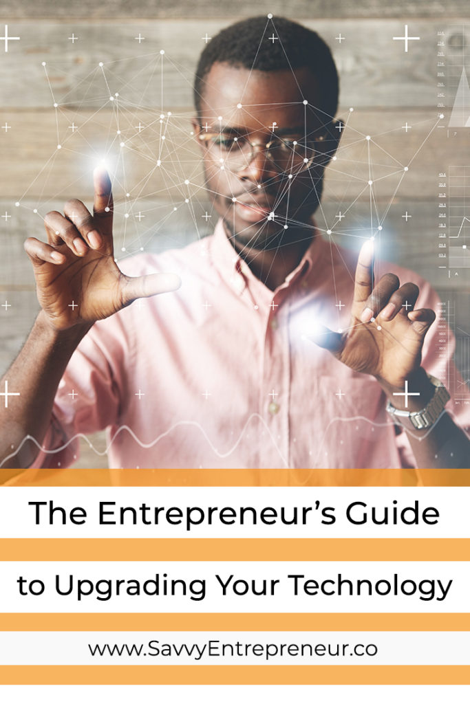 The Entrepreneur's Guide to Upgrading Your Technology PINTEREST