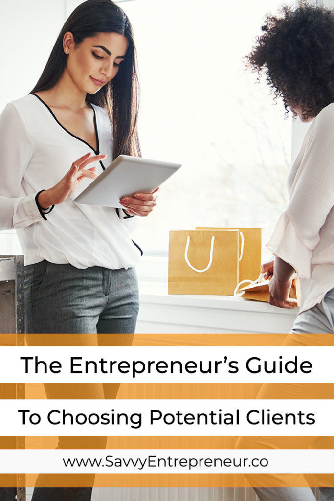 The Entrepreneur's Guide To Choosing Potential Clients PINTEREST