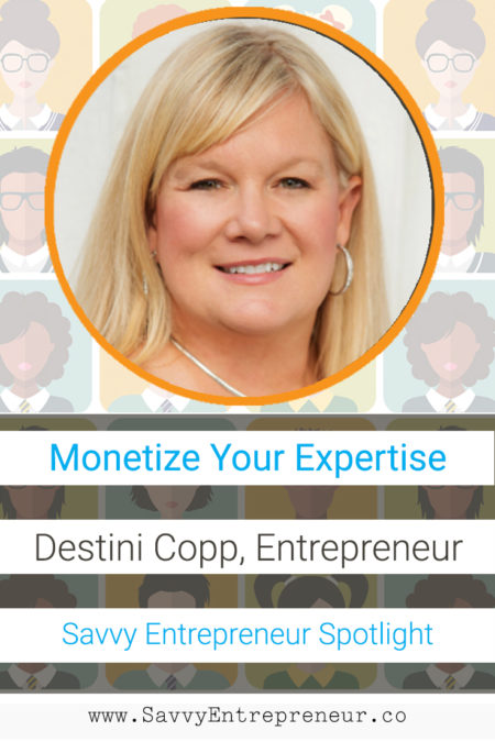 Destini Copp - Destini Copp LLC - SPOTLIGHT - Savvy Entrepreneur PINTEREST